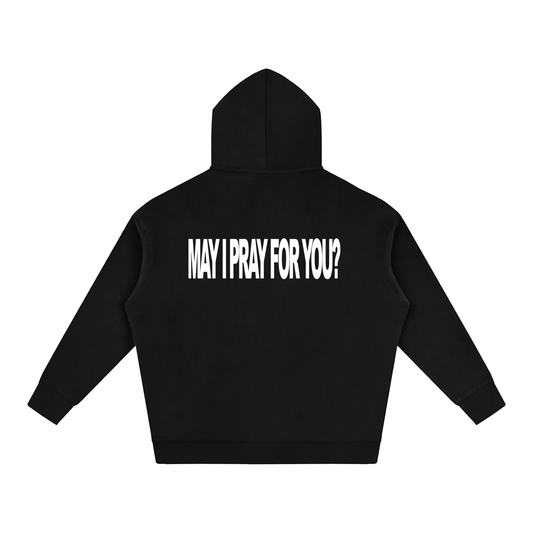 MAY I PRAY FOR YOU black hoodie