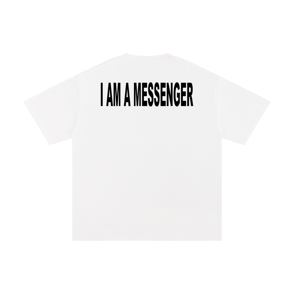 I AM A MESSENGER white tee