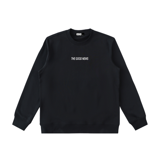 THE GOOD NEWS black sweatshirt