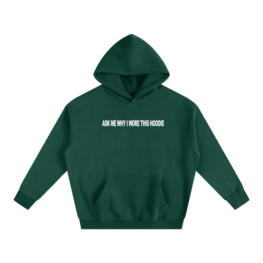 ASK ME WHY eden green hoodie