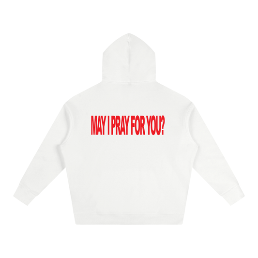 MAY I PRAY FOR YOU white hoodie