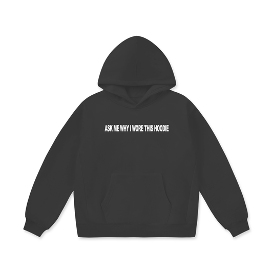 [PREMIUM HEAVYWEIGHT] ASK ME WHY charcoal hoodie